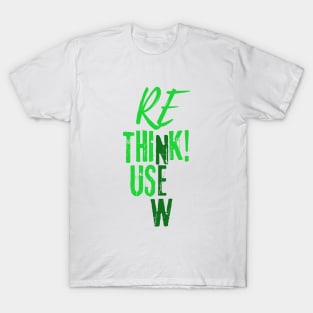 RE Use New Think T-Shirt